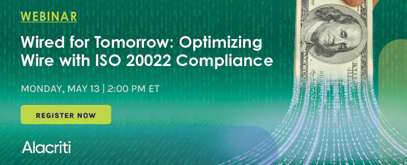 Alacriti_Wired for Tomorrow Optimizing Wire with ISO 20022 Compliance_ABA Banking Journal